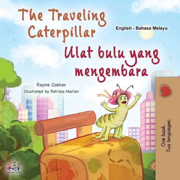 English Malay Bilingual Collection The Traveling Caterpillar (English Malay Bilingual Book for Kids), (Paperback)