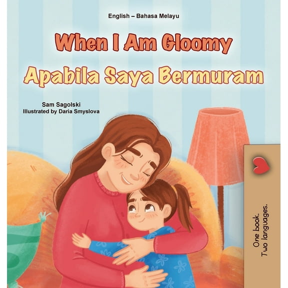 English Malay Bilingual Collection: When I am Gloomy (English Malay Bilingual Children's Book) (Hardcover)