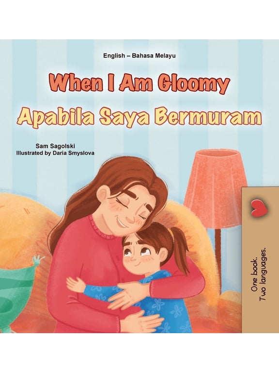 English Malay Bilingual Collection When I am Gloomy (English Malay Bilingual Children's Book), (Hardcover)