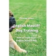 thumbnail image 1 of English Mastiff Dog Training : How to Train Your English Mastiff Pog (Paperback), 1 of 1