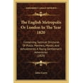 thumbnail image 1 of The English Metropolis Or London In The Year 1820 : Containing Satirical Strictures Of Public Manners, Morals, And Amusements, A Young Gentleman's Adventures (1820) (Paperback), 1 of 1