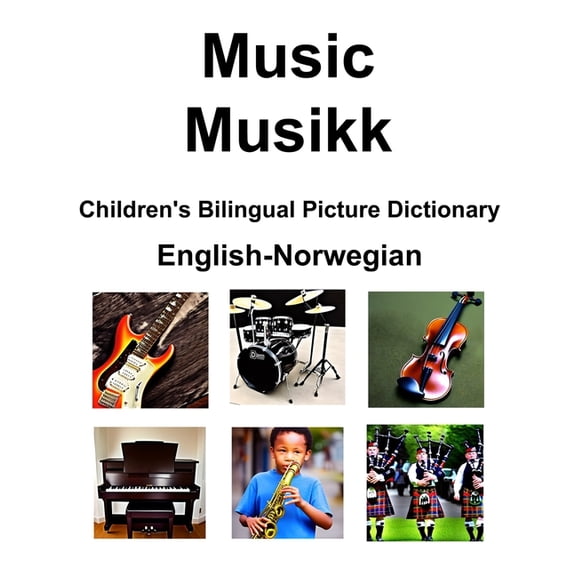 English-Norwegian Music / Musikk Children's Bilingual Picture Dictionary, (Paperback)