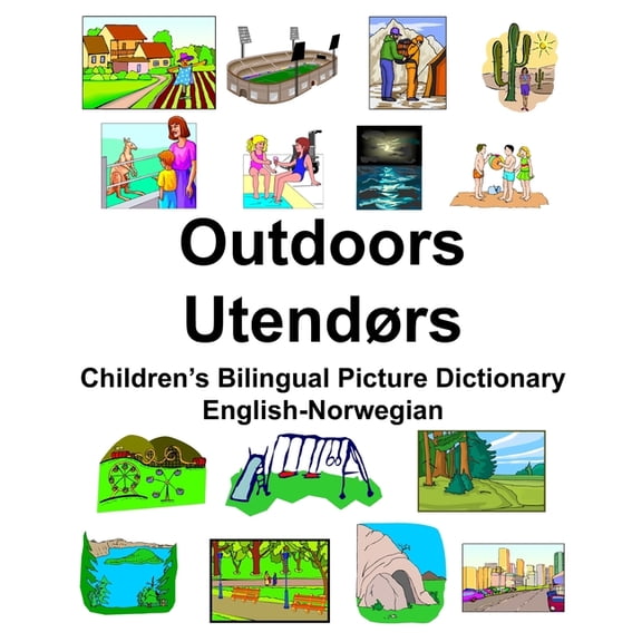 English-Norwegian Outdoors/Utendrs Children's Bilingual Picture Dictionary, (Paperback)