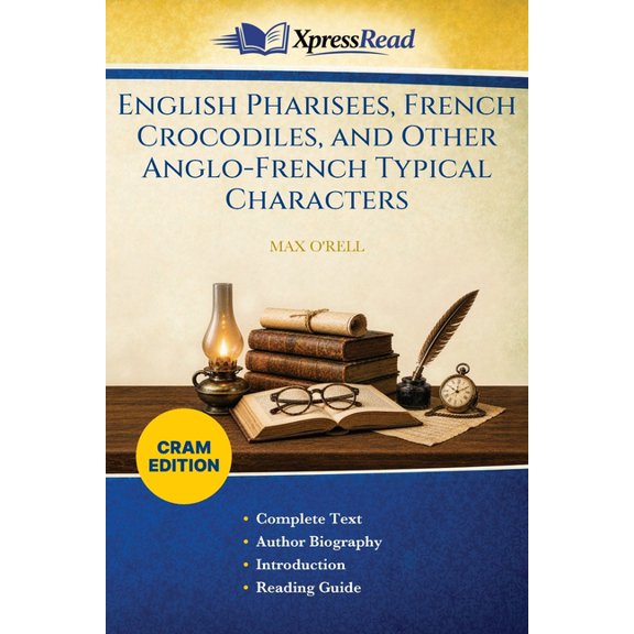 English Pharisees, French Crocodiles, and Other Anglo-French Typical Characters (Cram Edition), (Paperback)