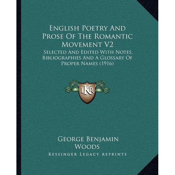 English Poetry And Prose Of The Romantic Movement V2 : Selected And Edited With Notes, Bibliographies And A Glossary Of Proper Names (1916) (Paperback)