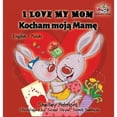 thumbnail image 1 of English Polish Bilingual Collection I Love My Mom (English Polish Bilingual Book), (Hardcover), 1 of 1