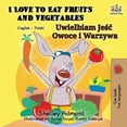 thumbnail image 1 of English Polish Bilingual Collection I Love to Eat Fruits and Vegetables: English Polish Bilingual Book, (Paperback), 1 of 1