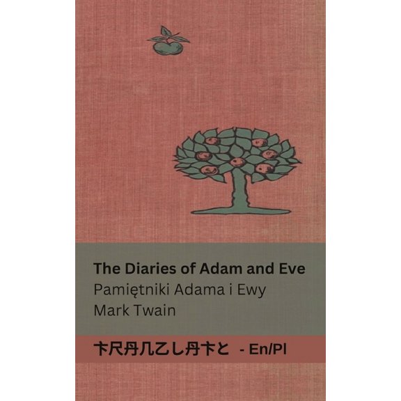 English Polsku The Diaries of Adam and Eve / Pami&amp;#281;tniki Adama i Ewy: Tranzlaty English Polsku, (Paperback)