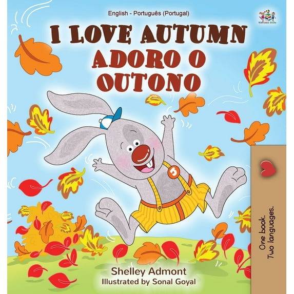 English Portuguese Bilingual Collection- I Love Autumn (English Portuguese Bilingual Book for Kids - Portugal): Portuguese - Portugal, (Hardcover)