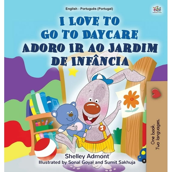 English Portuguese Bilingual Collection I Love to Go to Daycare (English Portuguese Bilingual Book for Kids - Portugal): European Portuguese, (Hardcover)