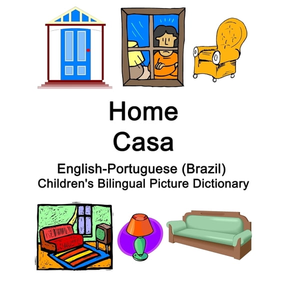 English-Portuguese (Brazil) Home / Casa Children's Bilingual Picture Dictionary, (Paperback)