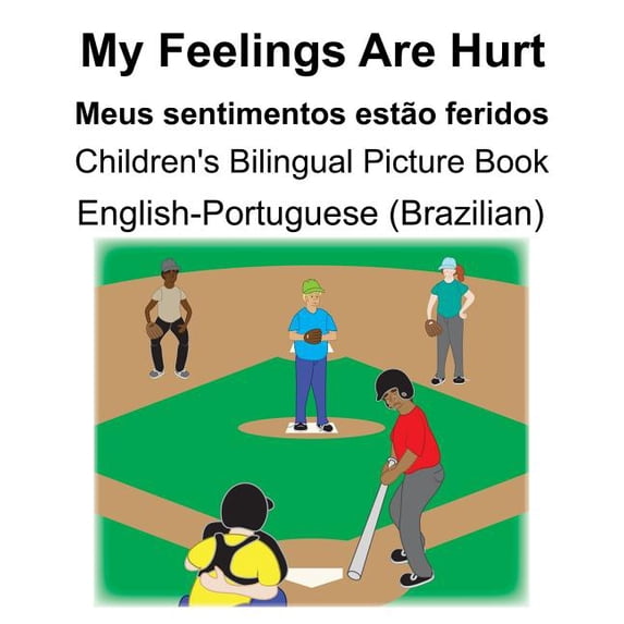 English-Portuguese (Brazilian) My Feelings Are Hurt/Meus sentimentos estão feridos Children's Bilingual Picture Book, (Paperback)