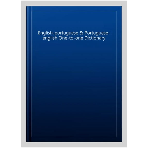 English-Portuguese & Portuguese-English One-To-One Dictionary