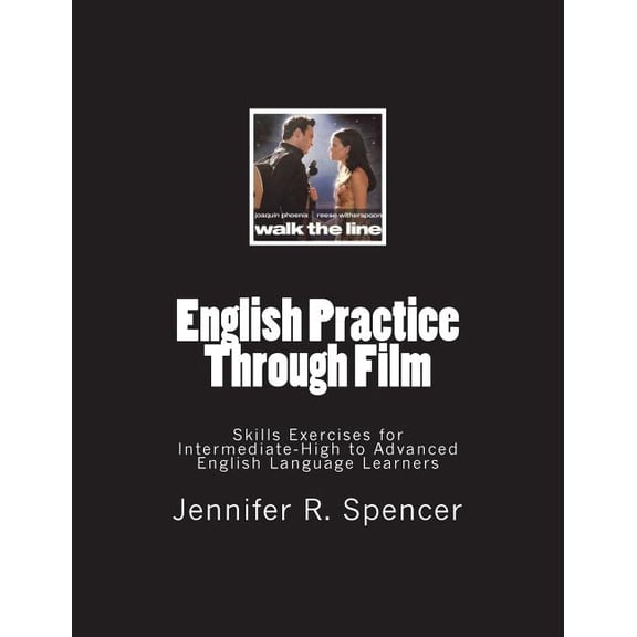 English Practice Through Film: Skills Exercises for Intermediate High to Advanced Language Learners