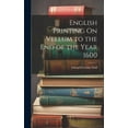 thumbnail image 1 of English Printing On Vellum to the End of the Year 1600 (Hardcover), 1 of 1