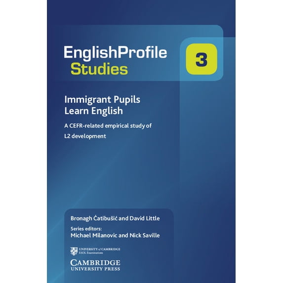 English Profile Studies Immigrant Pupils Learn English: A Cefr-Related Empirical Study of L2 Development, Book 3, (Paperback)