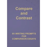English Prompts Compare and Contrast 99 Writing Prompts for Comparison Essays, Book 6, Paperback