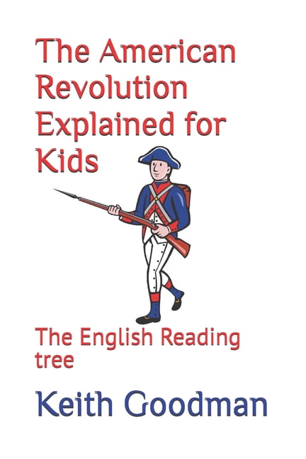 English Reading Tree The American Revolution Explained for Kids: The ...