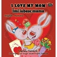 thumbnail image 1 of English Romanian Bilingual Collection I Love My Mom: English Romanian Bilingual Edition, (Hardcover), 1 of 1