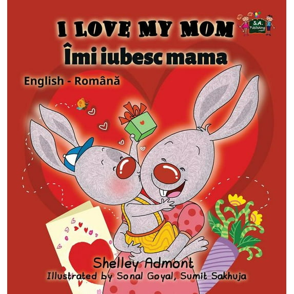 English Romanian Bilingual Collection I Love My Mom: English Romanian Bilingual Edition, (Hardcover)