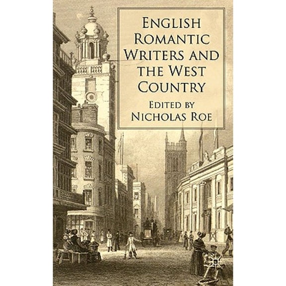 Pre-Owned English Romantic Writers and the West Country (Hardcover) by N Roe