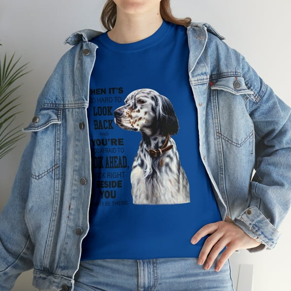 English Setter Will Be There T-Shirt