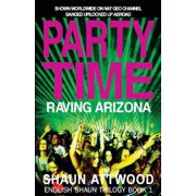 English Shaun Trilogy Party Time Raving Arizona, Book 1, Paperback