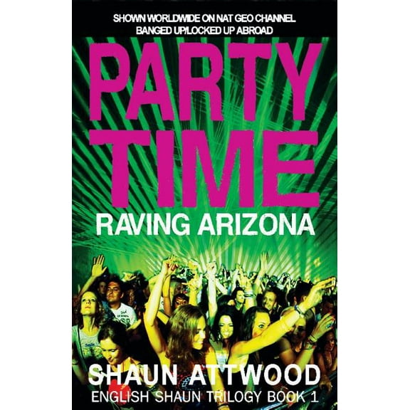 English Shaun Trilogy Party Time: Raving Arizona, Book 1, (Paperback)