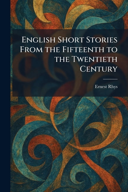 English Short Stories From the Fifteenth to the Twentieth Century, (Paperback)