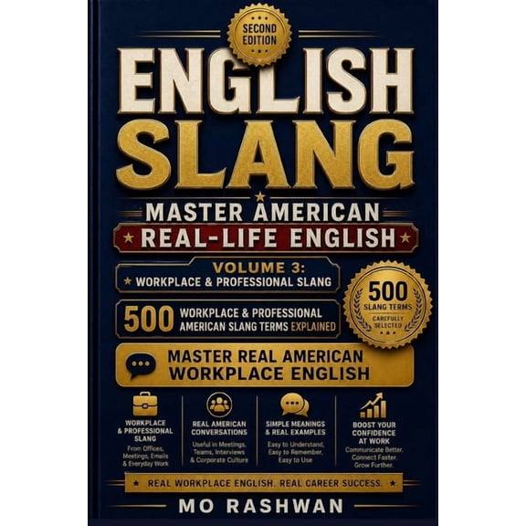 English Slang: Master American Real-Life English Slang: Master American Real-Life English - Volume 3: Workplace & Professional Slang (Second Edition): Master Cor, Book 5, (Paperback)