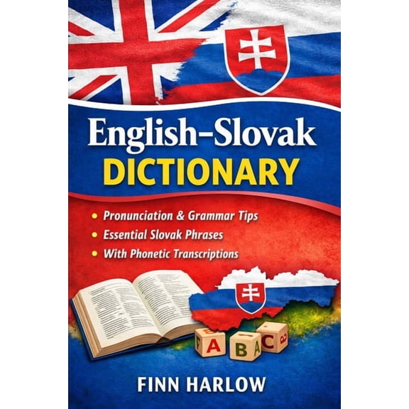 English-Slovak Dictionary: Essential Vocabulary with Pronunciation, Grammar Tips, and Everyday Usage, (Paperback)