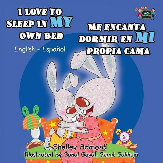 English Spanish Bilingual Collection I Love to Sleep in My Own Bed Me encanta dormir en mi propia cama: English Spanish Bilingual Edition, (Paperback)