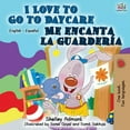 thumbnail image 1 of English Spanish Bilingual Collection I Love to Go to Daycare Me encanta la guarderÃ­a: English Spanish Bilingual Book, (Paperback), 1 of 1