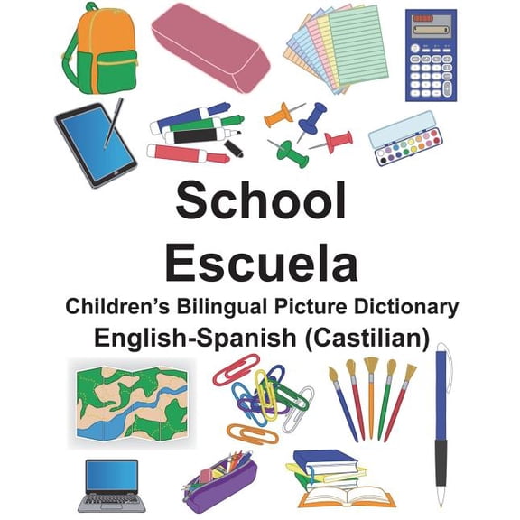 English-Spanish (Castilian) School/Escuela Children's Bilingual Picture Dictionary