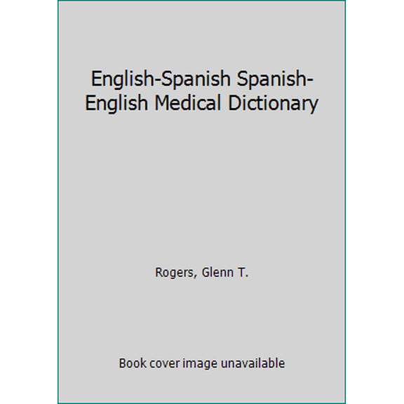 Pre-Owned English-Spanish Spanish-English Medical Dictionary/Diccionario Medico Ingles-Espanol Espanol-Ingles: Diccionario Medico Ingles-Espanol Espanol-Ingles (Paperback) 007053537X 9780070535374