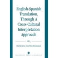 thumbnail image 1 of Pre-Owned English-Spanish Translation, Through a Cross-Cultural Interpretation Approach (Paperback) 0761817123 9780761817123, 1 of 1