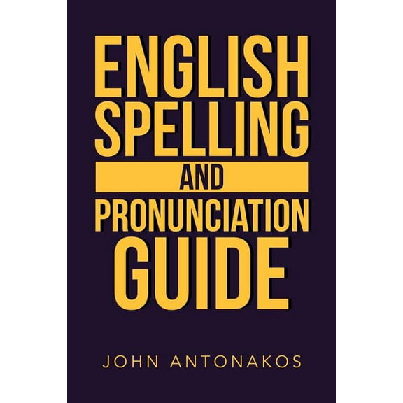 English Spelling and Pronunciation Guide (Paperback)