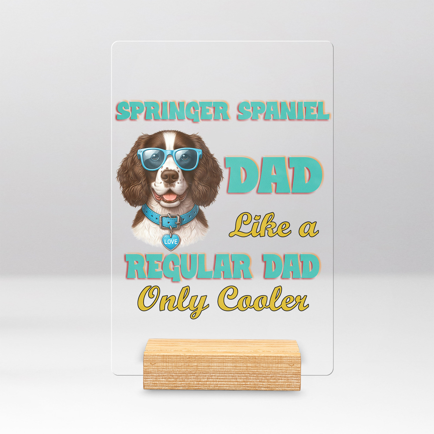 Springer Dad English Springer Spaniel Dad Like a Regular Dad Only Cooler Happy ...