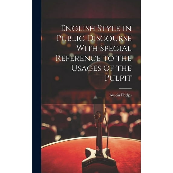 English Style in Public Discourse With Special Reference to the Usages of the Pulpit (Hardcover)
