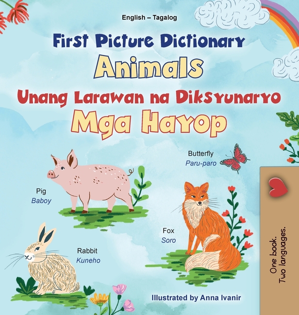 English Tagalog Bilingual Collection First Picture Dictionary - Animals (English Tagalog Bilingual Children's Book), (Hardcover)