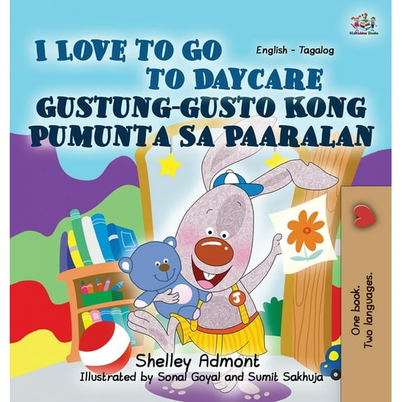 English Tagalog Bilingual Collection I Love to Go to Daycare: English Tagalog Bilingual Edition, (Hardcover)