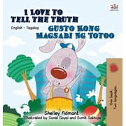 English Tagalog Bilingual Collection I Love to Tell the Truth Gusto Kong Magsabi Ng Totoo English Tagalog Bilingual Edition, Hardcover