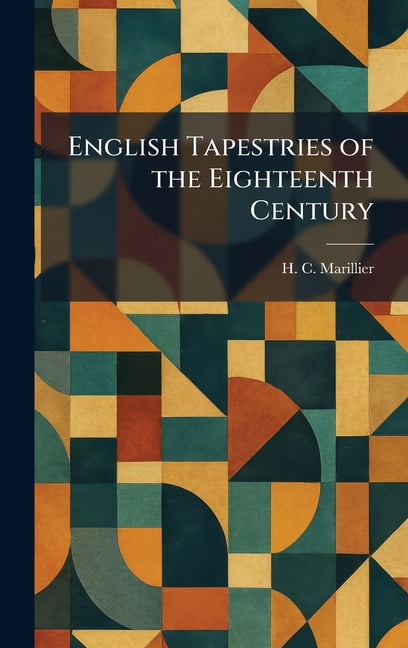 English Tapestries of the Eighteenth Century, (Hardcover)