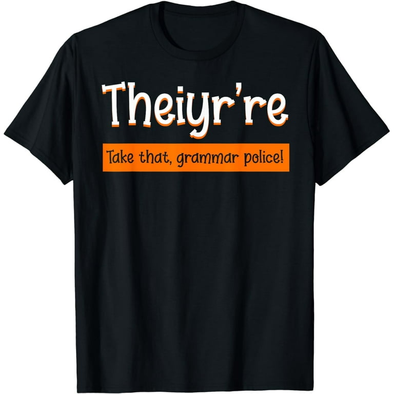 Funny Grammar Police T Shirt English Teacher Gift Funny Grammar Police T Shirt English Teacher Gift