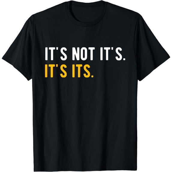 English Teacher It's Not It's It's Its T-Shirt