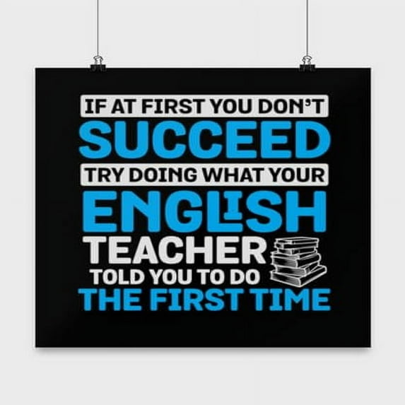 English Teacher Poster, If At First You Dont Succeed, Language Arts Wall Art Gift, Black 13x13in Poster