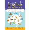 thumbnail image 1 of English, The Aussie Way: A Fun Guide to Australia's Colourful Phrases, Words, and Expressions, (Paperback), 1 of 1
