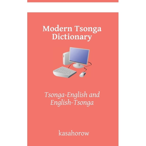 Connection: English Tsonga Modern Tsonga Dictionary: Tsonga-English and English-Tsonga (NEW EDITION), Book 3, (Paperback)