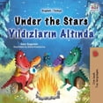 thumbnail image 1 of English Turkish Bilingual Collection Under the Stars (English Turkish Bilingual Kids Book), (Paperback), 1 of 1