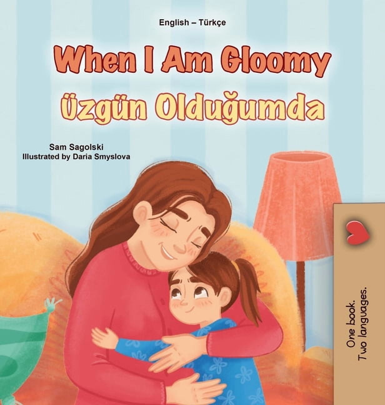 English Turkish Bilingual Collection When I am Gloomy (English Turkish Bilingual Children's Book), (Hardcover)